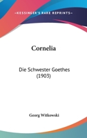 Cornelia: Die Schwester Goethes B0BMB7GJFD Book Cover