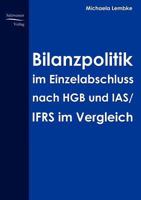 Bilanzpolitik Im Einzelabschluss Nach Hgb Uns IAS/Ifrs Im Vergleich 3937686800 Book Cover