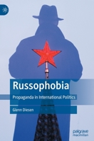 Russophobia: Propaganda in International Politics 9811914672 Book Cover