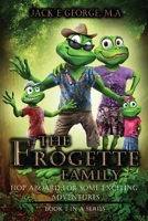 The Frogette Family: Hop Aboard For Some Exciting Adventures B09CGCW7HF Book Cover