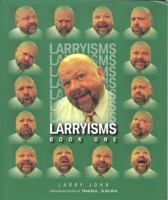 Larryisms: Book One 0976198649 Book Cover