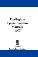 Florilegium Epigrammatum Martialis (1607) 1166027775 Book Cover