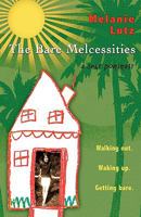 The Bare Melcessities: Walking Out. Waking Up. Getting Bare. 1432724185 Book Cover