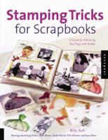 Stamping Tricks for Scrapbooks: A Guide for Enhancing Your Pages with Stamps 1564968472 Book Cover