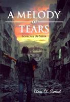 A Melody of Tears: Sorrows of Syria 1940354072 Book Cover