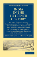 India in the Fifteenth Century: Being a Collection of Narratives of Voyages to India 9353298059 Book Cover