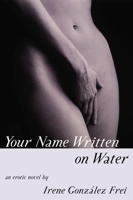 Your Name Written on Water 0802136486 Book Cover