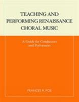 Teaching and Performing Renaissance Choral Music 0810828863 Book Cover