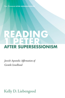 Reading 1 Peter After Supersessionism: Jewish Apostolic Affirmation of Gentile Israelhood (New Testament After Supersessionism) 1498207693 Book Cover