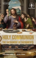 Holy Communion: The Sacrament of Sacraments B0FJRSHCK2 Book Cover