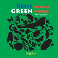 Blue world Green world: What can you find? B08R26NQYH Book Cover