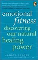 Emotional Fitness: Discovering Our Natural Healing Power 0143055577 Book Cover