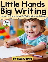 Little Hands Big Writing: Learn to Trace, Draw & Write with Confidence B0FTZ7YKRR Book Cover