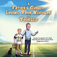 A Father's Guide to Loving Your Neighbor as Yourself B0FF9QNM91 Book Cover