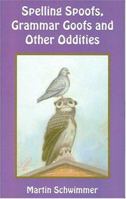 Spelling Spoofs, Grammar Goofs and Other Oddities 1594531722 Book Cover