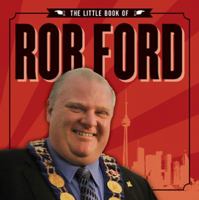 The Little Book of Rob Ford 1770890076 Book Cover