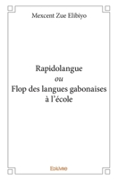 Rapidolangue ou Flop des langues gabonaises à l'école (French Edition) 2334155608 Book Cover