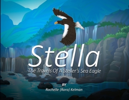 Stella: The Travels of a Steller's Sea Eagle 1964542227 Book Cover