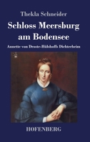 Schloss Meersburg am Bodensee: Annette von Droste-Hülshoffs Dichterheim 3743739380 Book Cover