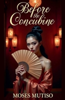 Before the Concubine B0F648T2S4 Book Cover