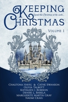 Keeping Christmas: Volume One 1951839730 Book Cover