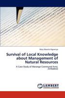Survival of Local Knowledge about Management of Natural Resources: A Case Study of Marange Communal Area, Zimbabwe 384731467X Book Cover
