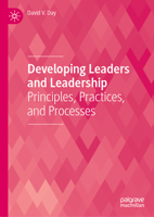 Developing Leaders and Leadership: Principles, Practices, and Processes 3031590678 Book Cover