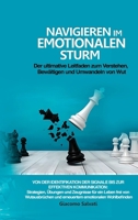 Navigieren im emotionalen Sturm: Der ultimative Leitfaden zum Verstehen, Bewältigen und Umwandeln von Wut Von der Identifikation der Signale bis zur e B0CPRGJ3NF Book Cover