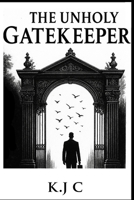 The Unholy Gatekeeper 0646714295 Book Cover