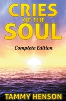 Cries of the Soul: Complete Edition 1542514290 Book Cover