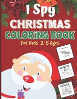 I Spy Coloring Book For Kids 2-5 Ages: A Fun Educational Guessing Game For Toddler & Preschool Colouring Activity Book For Kids From A-Z Perfect Gift B08NR9QVJJ Book Cover