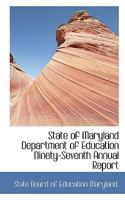 State of Maryland Department of Education Ninety-Seventh Annual Report 1117797937 Book Cover