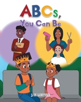 ABCs, You Can Be 168498260X Book Cover