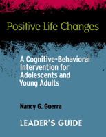 Positive Life Changes: A Cognitive Behavioral Intervention For Adolescents And Young Adults 0878226222 Book Cover