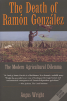 The Death of Ramon Gonzalez: The Modern Agricultural Dilemma, Revised Edition 0292715668 Book Cover