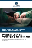 Protokoll über die Versorgung der Patienten (German Edition) 620775963X Book Cover