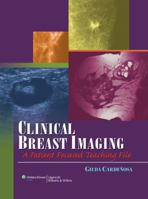 Clinical Breast Imaging: A Patient Focused Teaching Atlas (LWW Teaching File Series) 0781762677 Book Cover