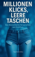 Millionen Klicks, leere Taschen: Das ökonomische Versprechen von OnlyFans (German Edition) 3819209212 Book Cover