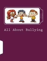 All About Bullying: A Workbook for 4th-6th grade 1495469298 Book Cover