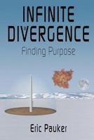 Infinite Divergence: Finding Purpose 0993829058 Book Cover