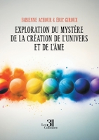 Exploration du mystère de la création de l'Univers et de l'Âme B0DSVP8DVN Book Cover