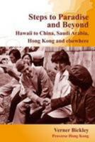 Steps to Paradise and Beyond: Hawaii to China, Saudi Arabia, Hong Kong and Elsewhere 9888228609 Book Cover