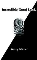 Incredible Good Luck 1414049374 Book Cover