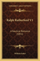 Ralph Rutherford V1: A Nautical Romance 1164178776 Book Cover