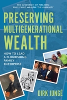 Preserving Multigenerational Wealth: How to Lead a Flourishing Family Enterprise 1636182828 Book Cover