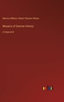 Mosaics of Grecian History: in large print 3368358634 Book Cover