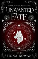Unwanted Fate: A Brother's Best Friend, Hate to Love, High Spice, Paranormal Romance. (Lunar Eclipse Book Two) B0FY19RQTY Book Cover