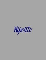Hipolito : Notebook with the Name on the Cover, Elegant, Discreet, Official Notebook for Notes, Dot Grid Notebook, 1659137225 Book Cover