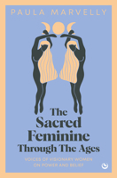 Sacred Feminine Through The Ages 1786788756 Book Cover