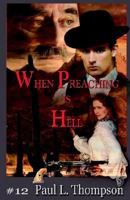 When Preaching Is Hell 097887241X Book Cover